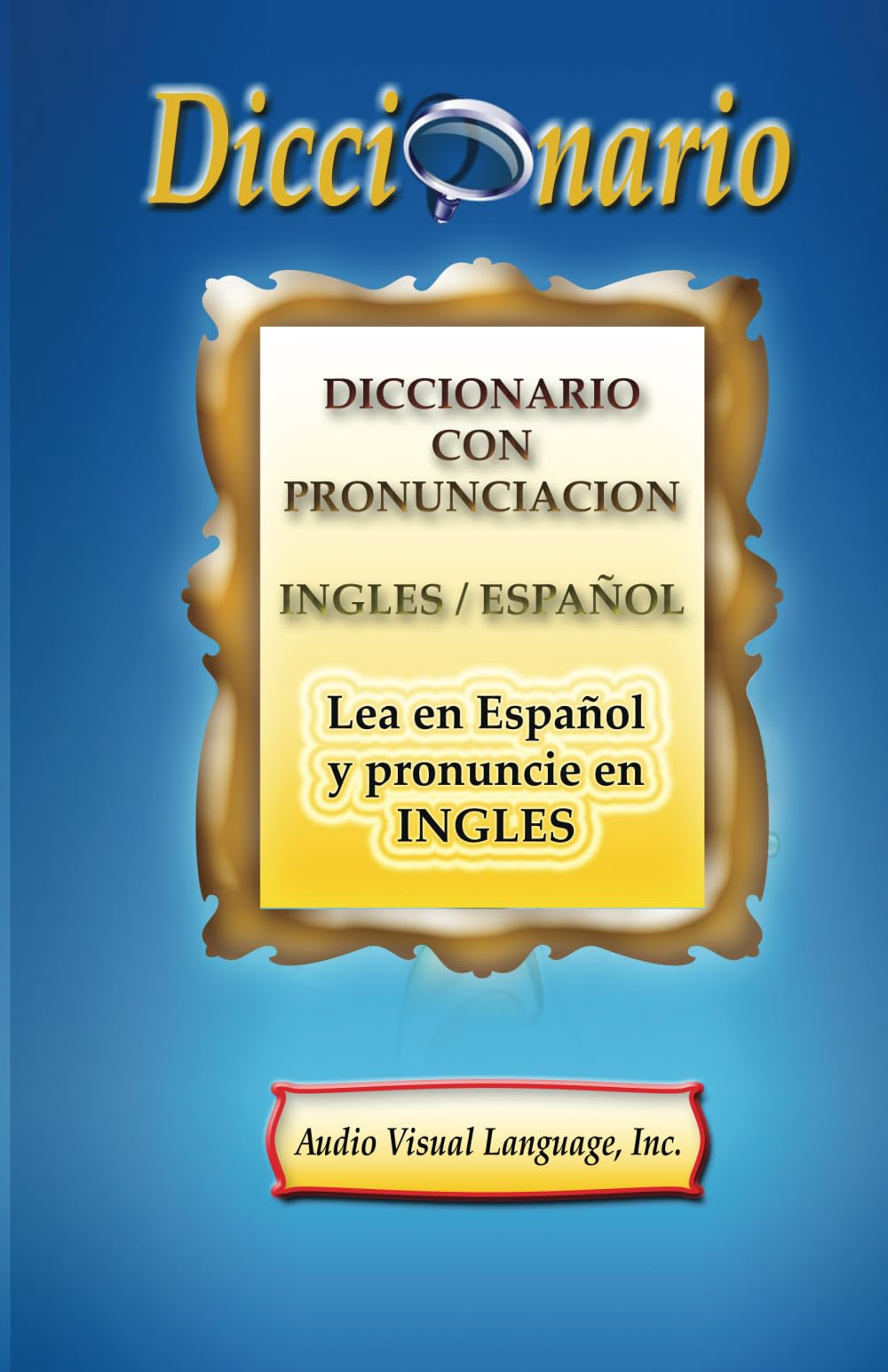 Diccionario con Pronunciación: Lea en Español y Pronuncie en Inglés