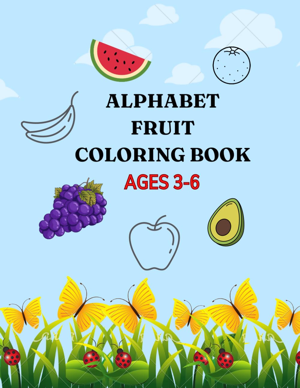 Alphabet Fruit Coloring Book: Ages 3-6