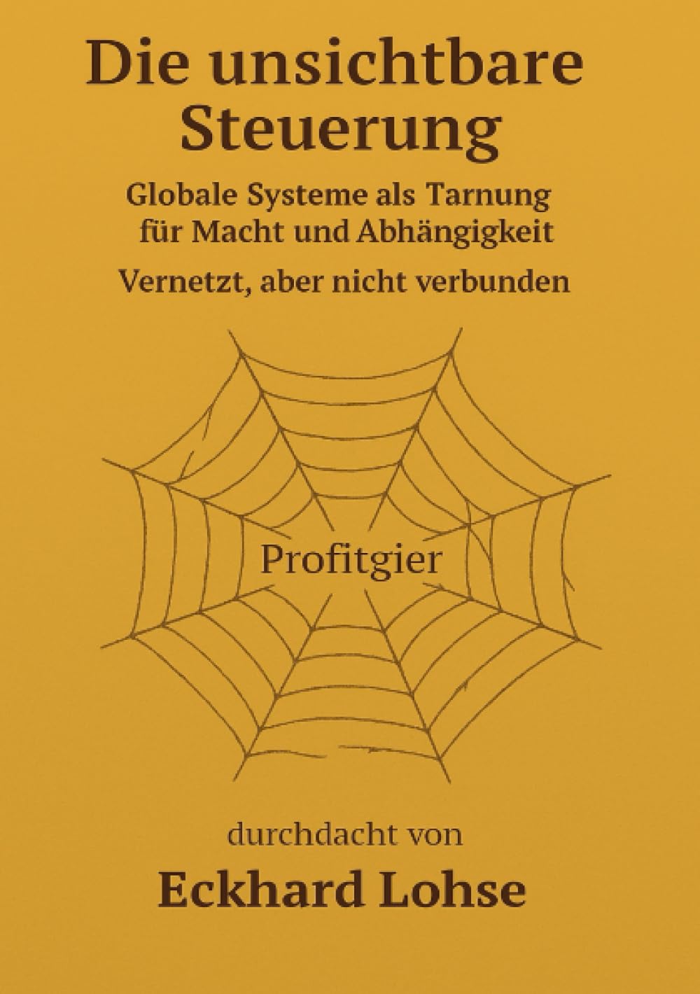Die unsichtbare Steuerung: Globale Systeme als Tarnung für Macht und Abhängigkeit
