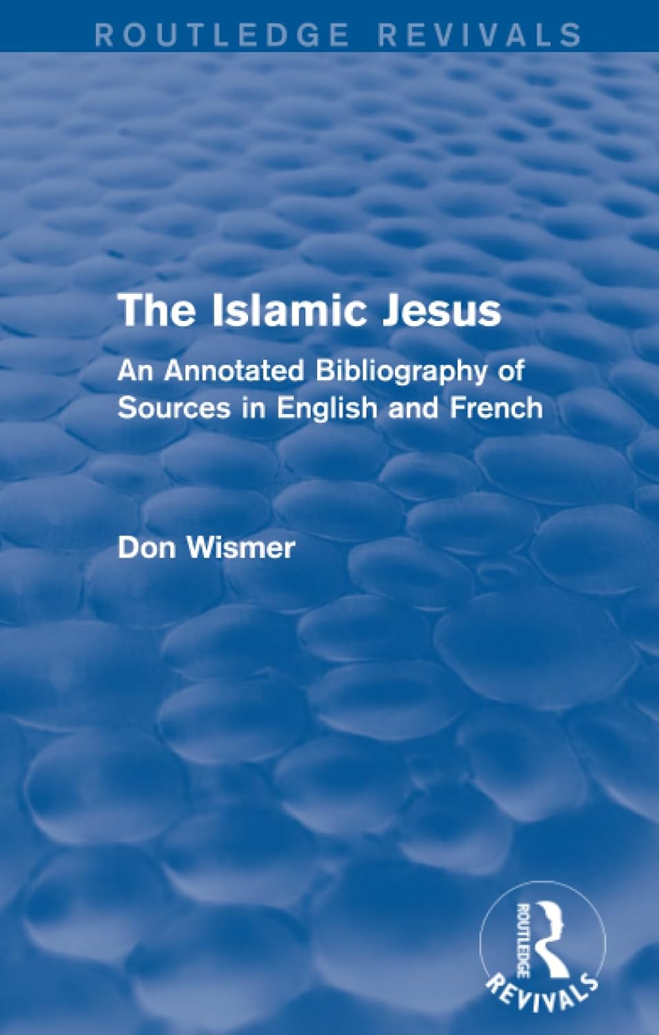 Routledge Revivals: The Islamic Jesus (1977)      1st Edition