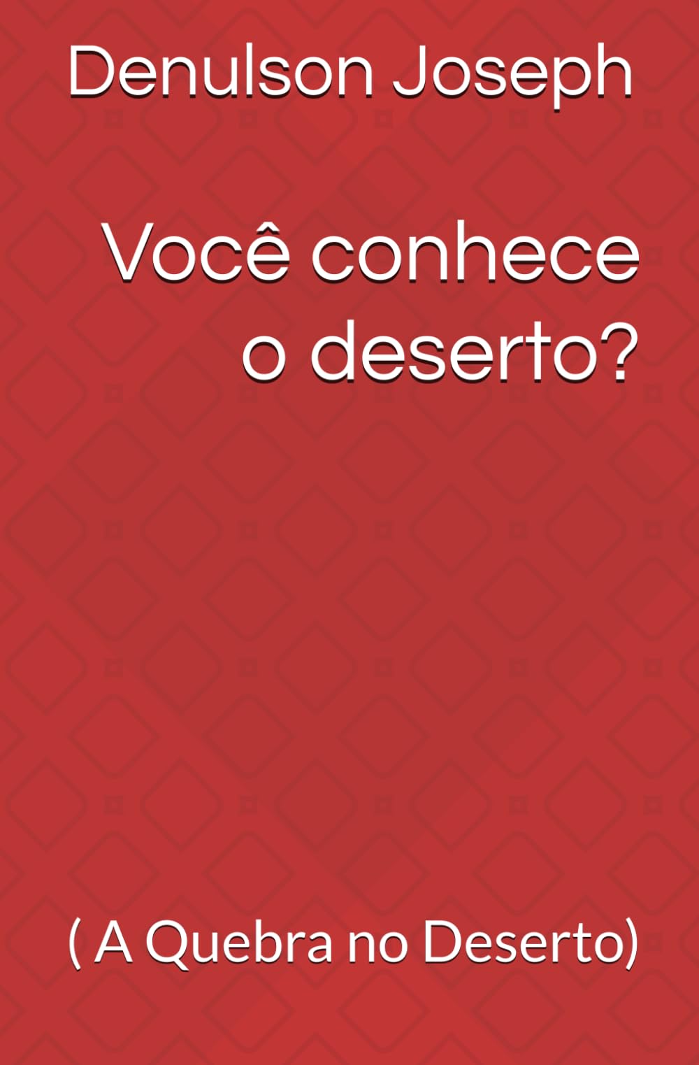 Você conhece o deserto?: ( A Quebra no Deserto)