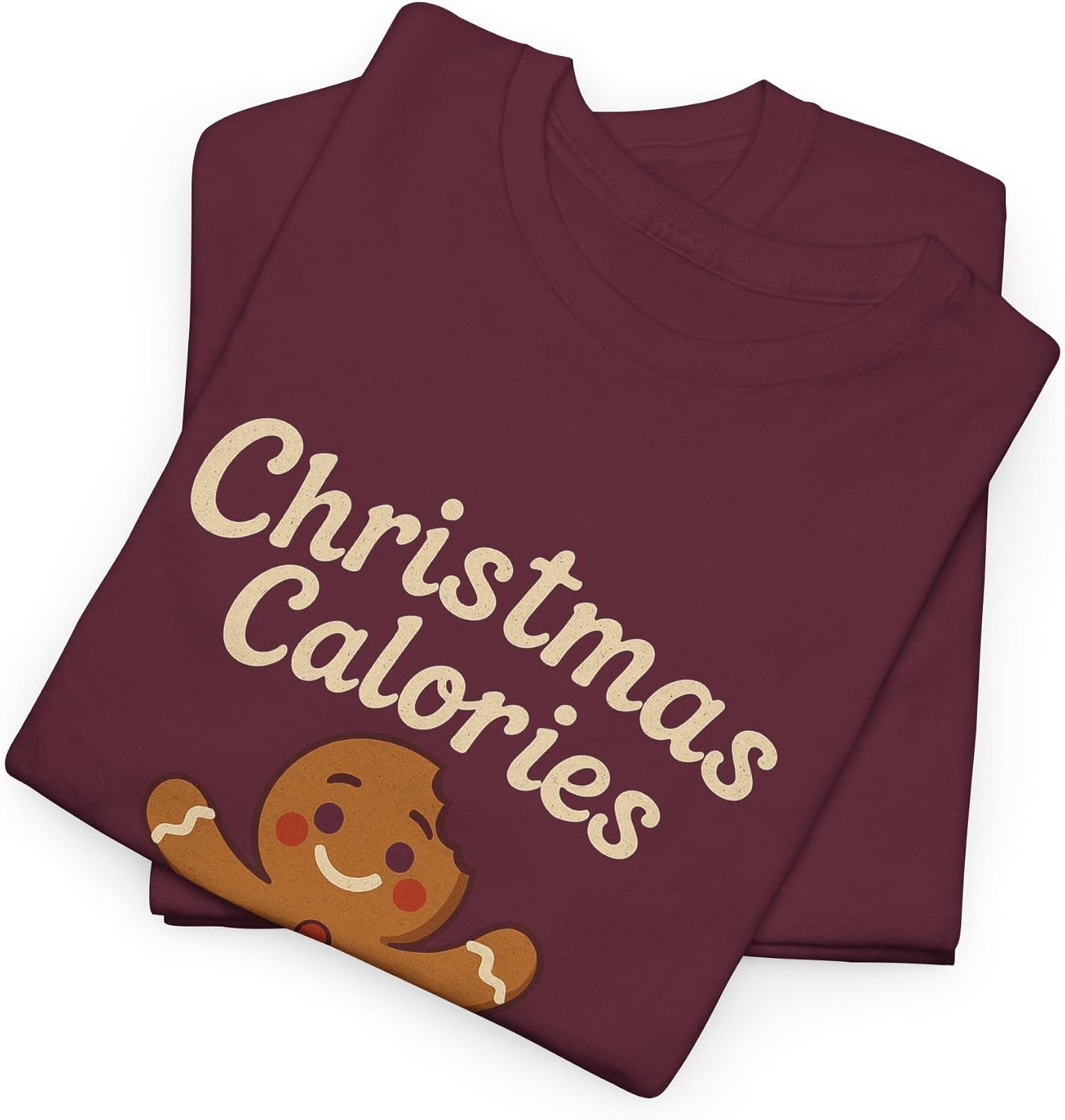 Funny Christmas Calories Don't Count Foodie Holiday Graphic | Gingerbread Man Cookie Wear Maroon