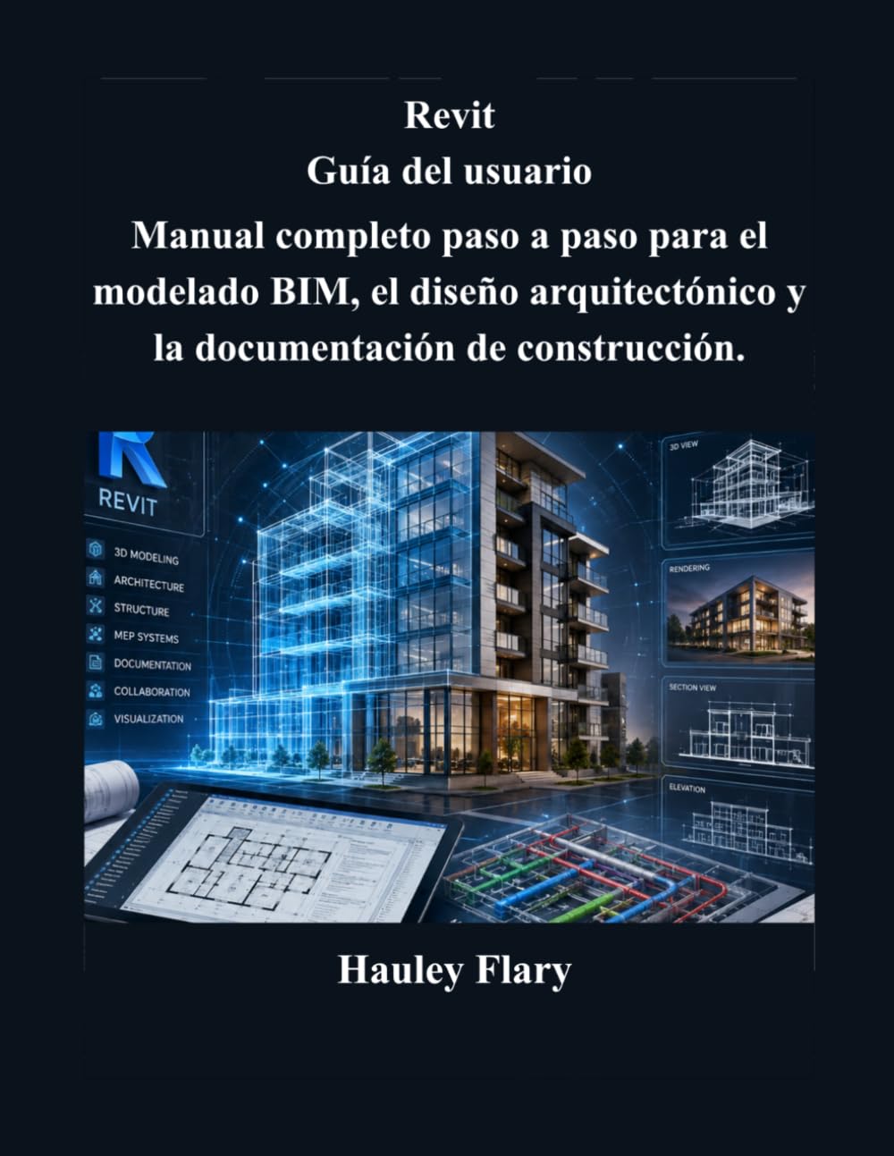 Revit Guía del usuario: Manual completo paso a paso para el modelado BIM, el diseño arquitectónico y la documentación de construcción.