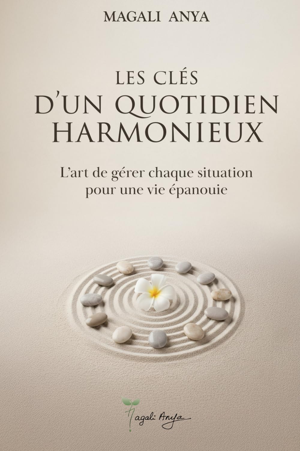 Les clés d’un quotidien harmonieux: L’art de gérer chaque situation pour une vie épanouie