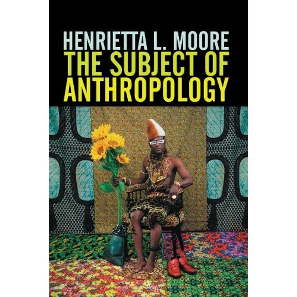 The Subject of Anthropology: Gender, Symbolism and Psychoanalysis