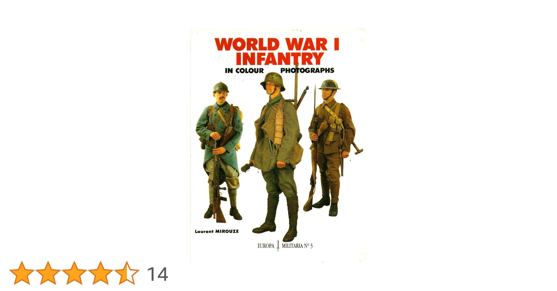 WORLD WAR I INFANTRY カラー写真集 World War I Infantry in Colour Photographs: 3 (Europa Militaria