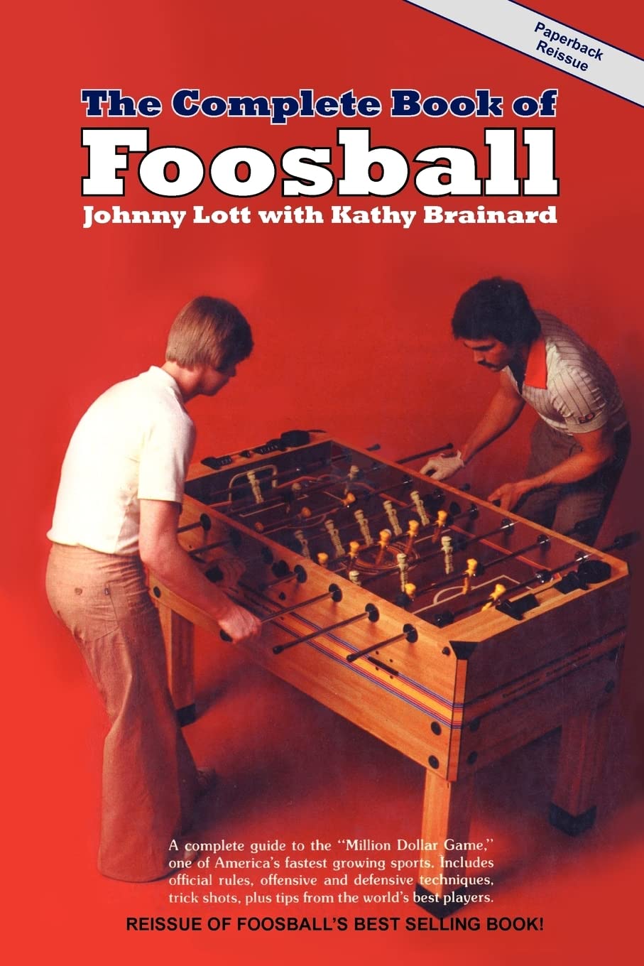 The Complete Book of Foosball Lott, Johnny, Brainard, Kathy