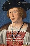  Floris van Egmond (1469-1539): veldheer in dienst van hertog, keizer en landvoogdessen