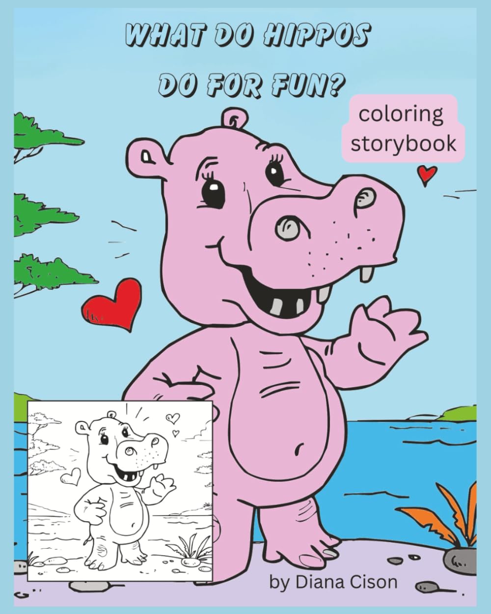 What Do Hippos Do for Fun? A Rhyming Coloring Storybook for Kids: Fun Rhymes, Adorable Hippos, and Easy Coloring Pages for Kids (Read & Color Story Adventures)