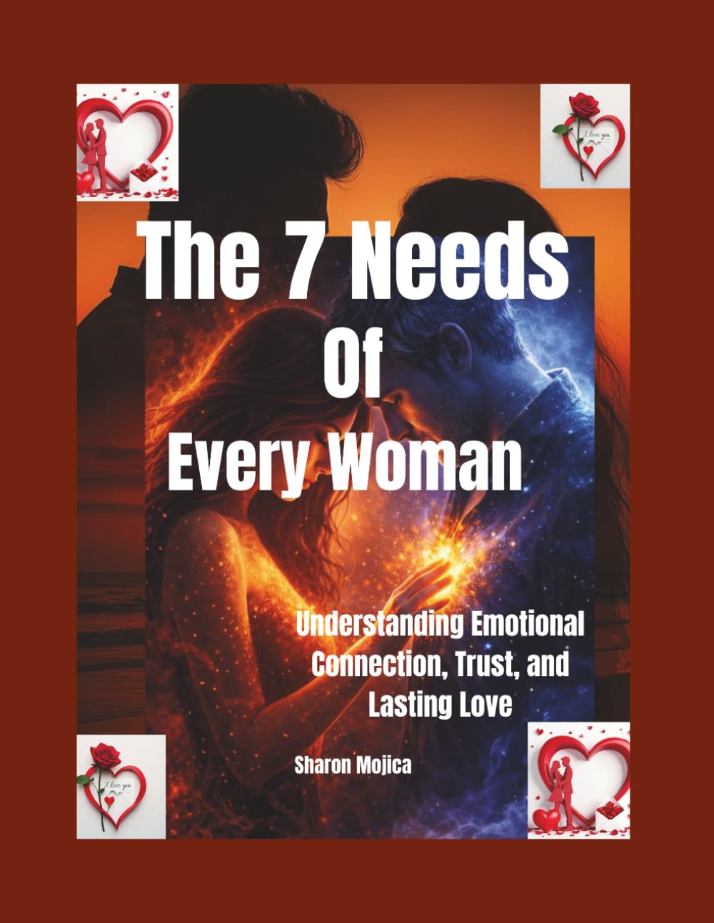 The 7 Needs of Every Woman: Understanding Emotional Connection, Trust, and Lasting Love