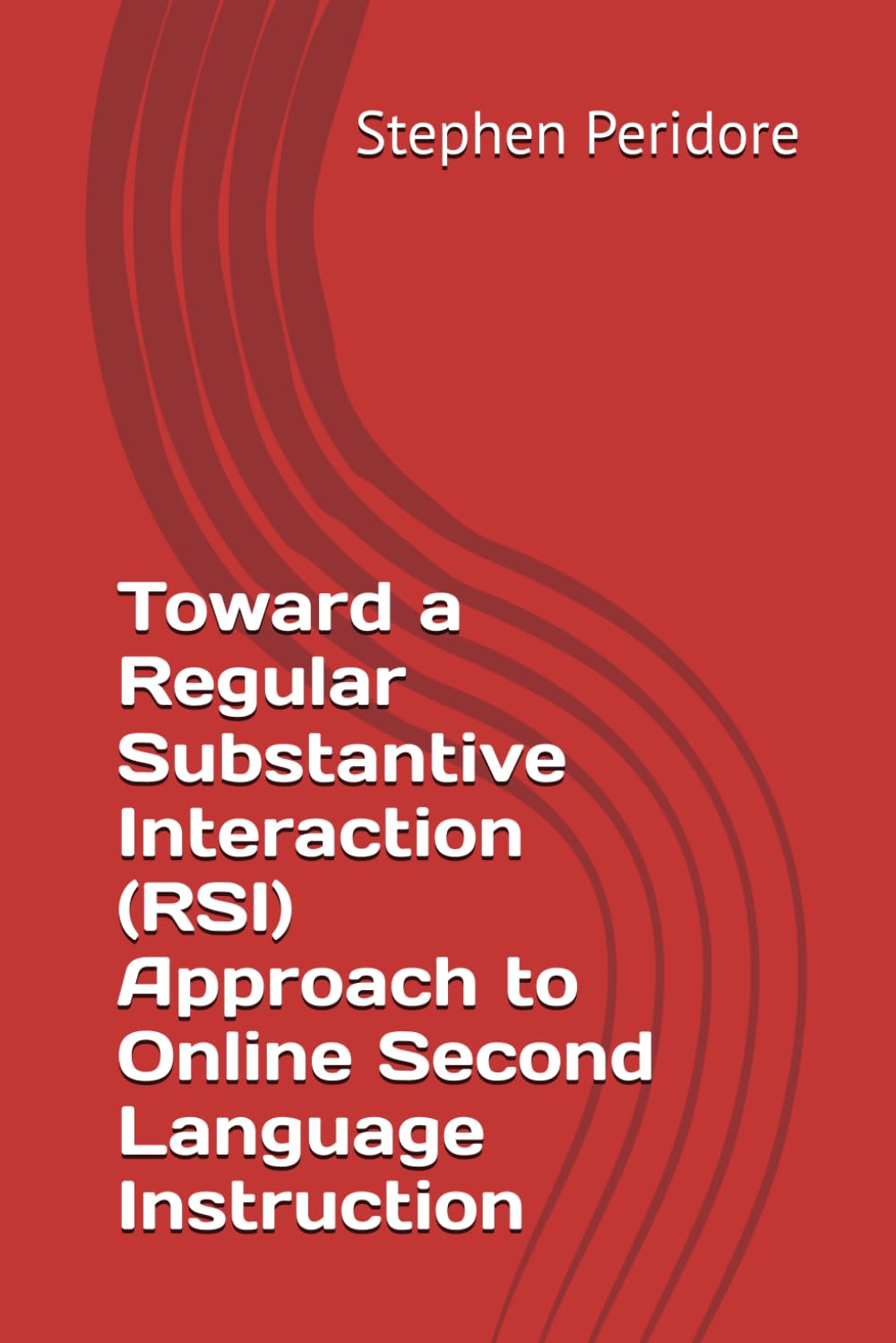 Toward a Regular Substantive Interaction (RSI) Approach to Online Second Language Instruction