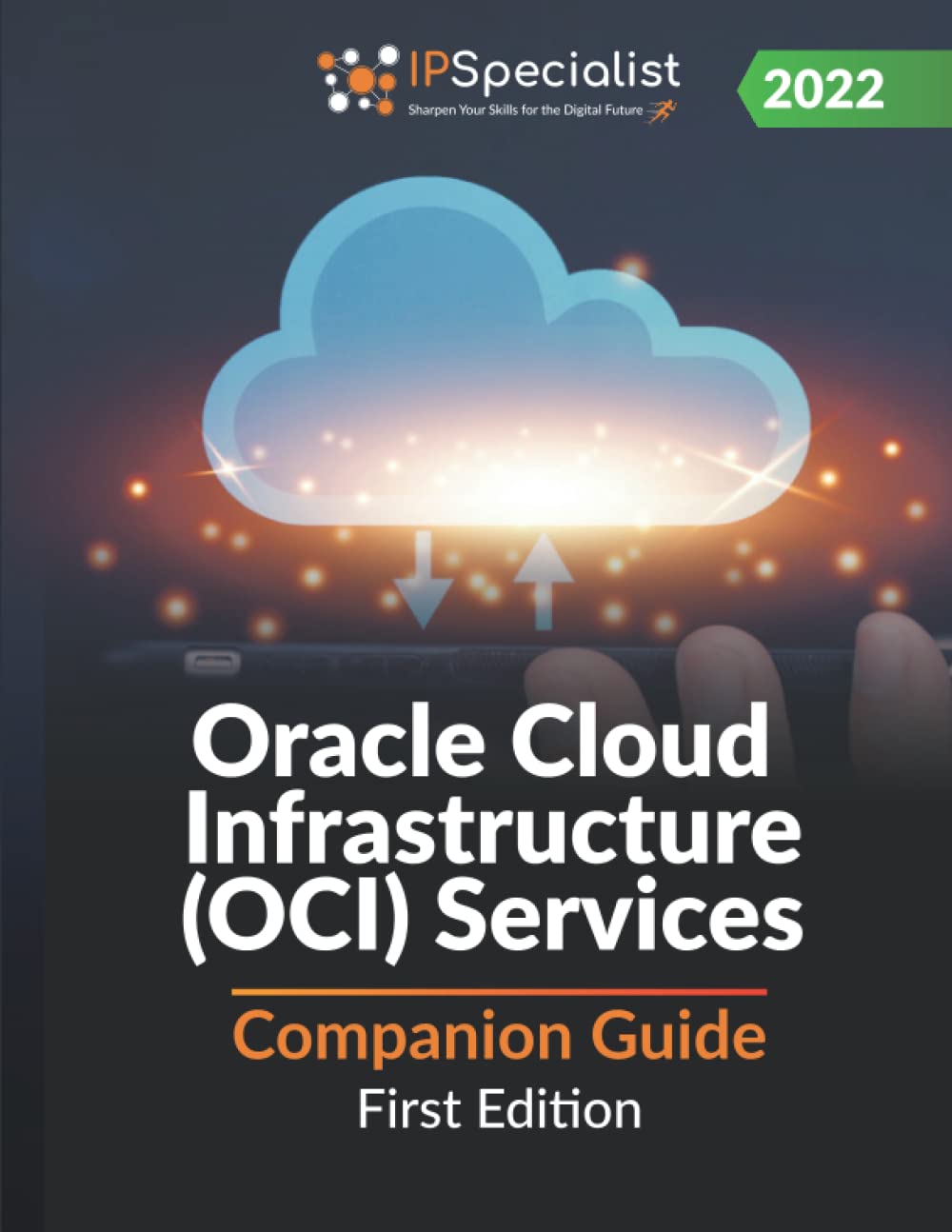 Oracle Cloud Infrastructure (OCI) Services: Companion Guide: First Edition - 2022