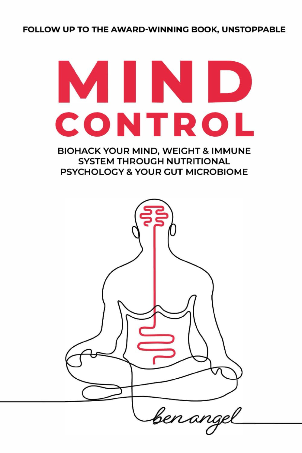Mind Control: Biohack Your Mind, Weight & Immune System With Nutritional Psychology & Your Gut Microbiome