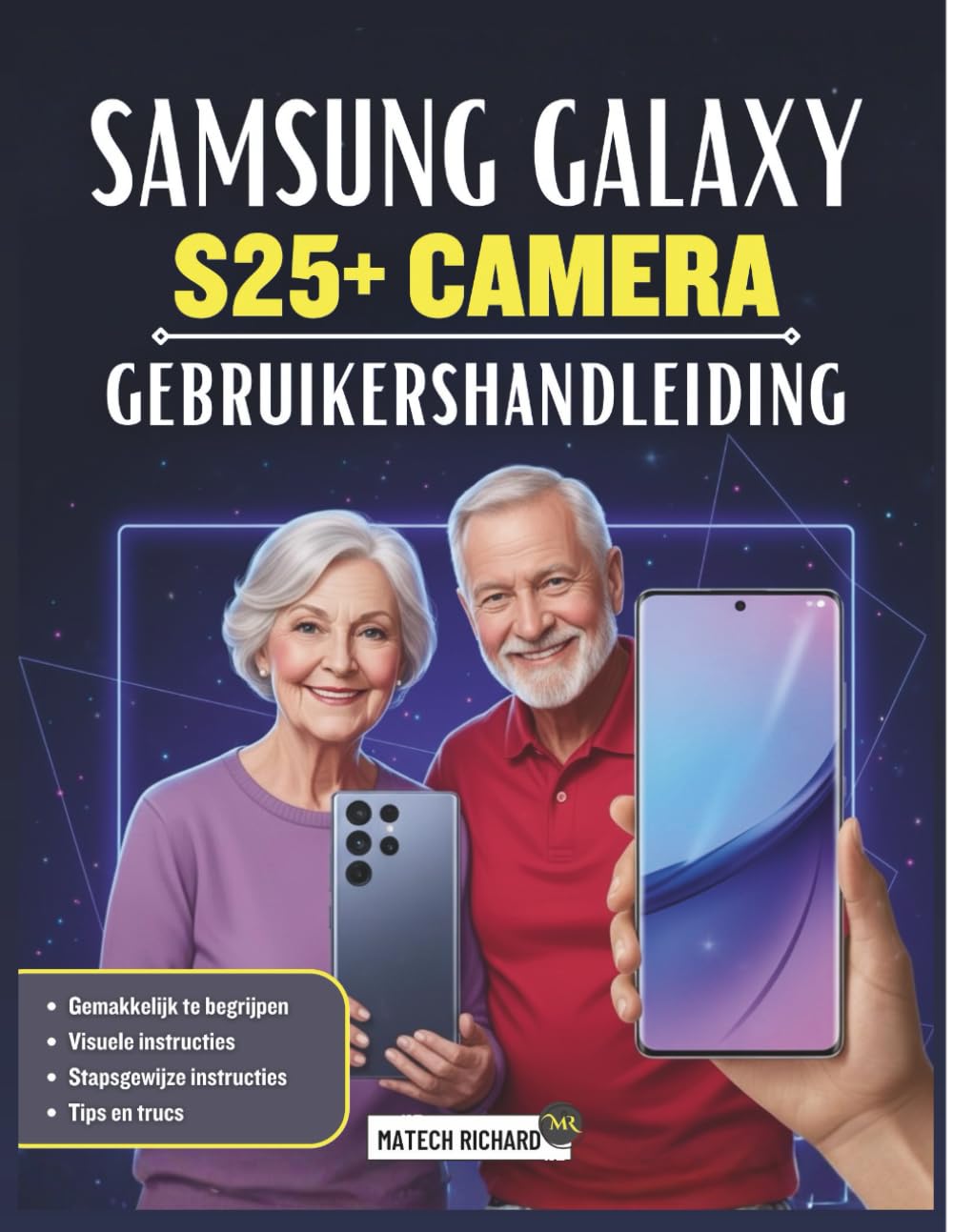 Samsung Galaxy S25+ camera gebruikershandleiding: Uw essentiële metgezel voor perfecte foto's: leer belichting, focus, professionele modus, ... en volledig creatieve opnamen op uw apparaat