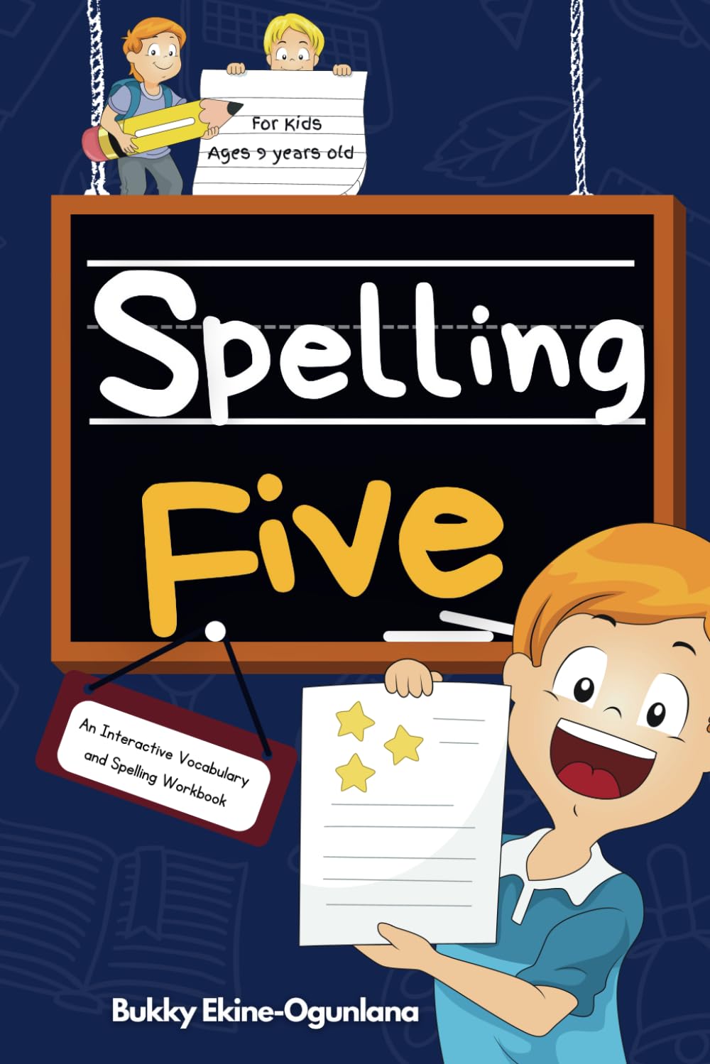 Spelling Five: An Interactive Vocabulary and Spelling Workbook for 9-Year-Olds (With Audiobook Lessons) (Spelling for Kids)