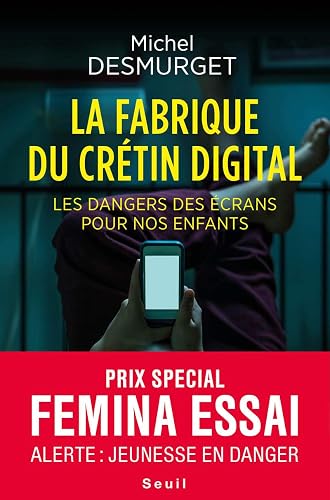 La fabrique du crétin digital : Les dangers des écrans pour nos enfants