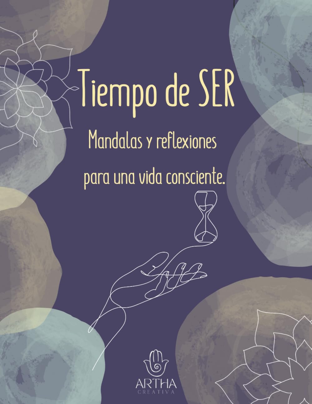 Tiempo de SER: Mandalas y reflexiones para una vida consciente: Cuaderno de práctica creativa con 12 mandalas a página completa, escritos inspiradores ... crecimiento personal y la meditación activa