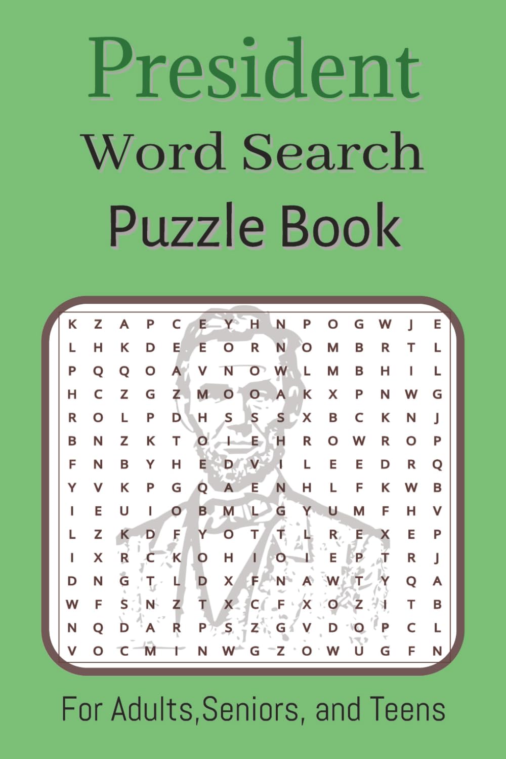 President Word Search Puzzle Book For Adults, Seniors, and Teens: Explore U.S. Presidents Through Word Search Puzzles – 80 Pages | 6 x 9 Inches