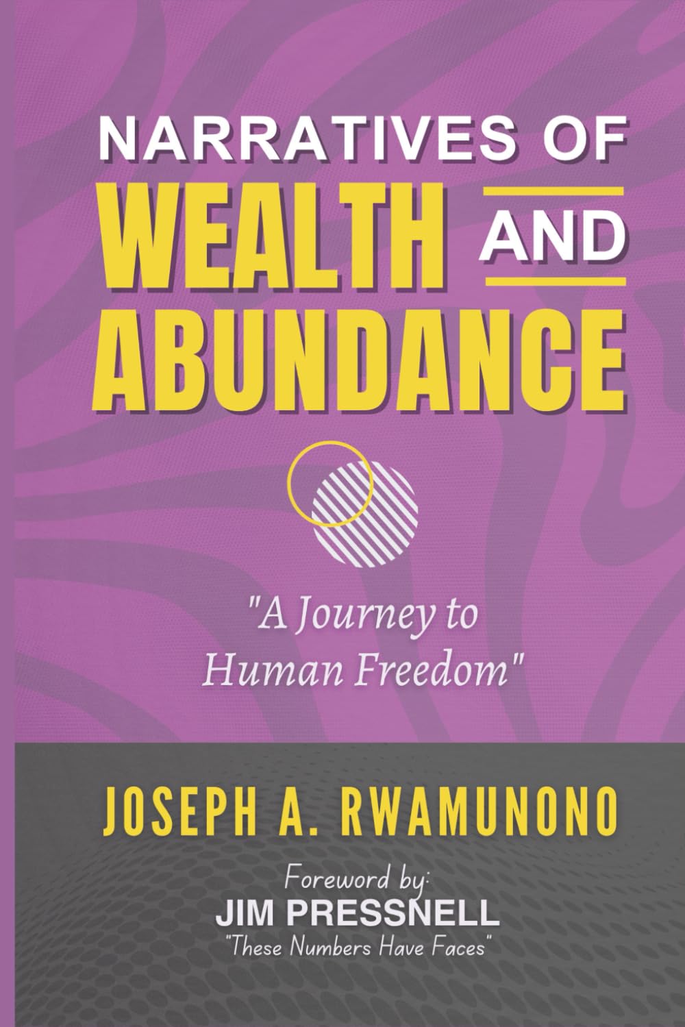 NARRATIVES OF WEALTH AND ABUNDANCE: A Journey to Human Freedom