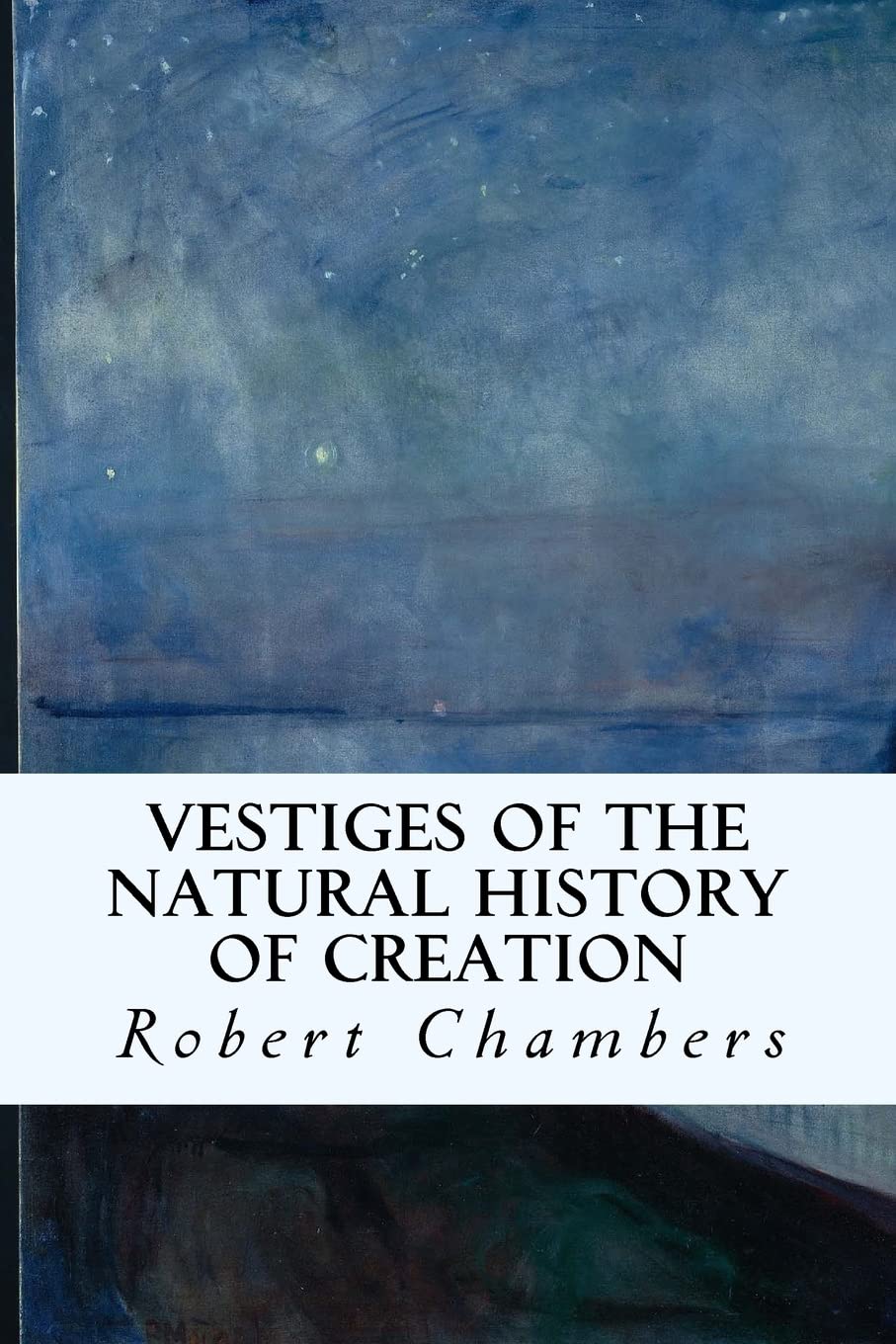 Vestiges of the Natural History of Creation