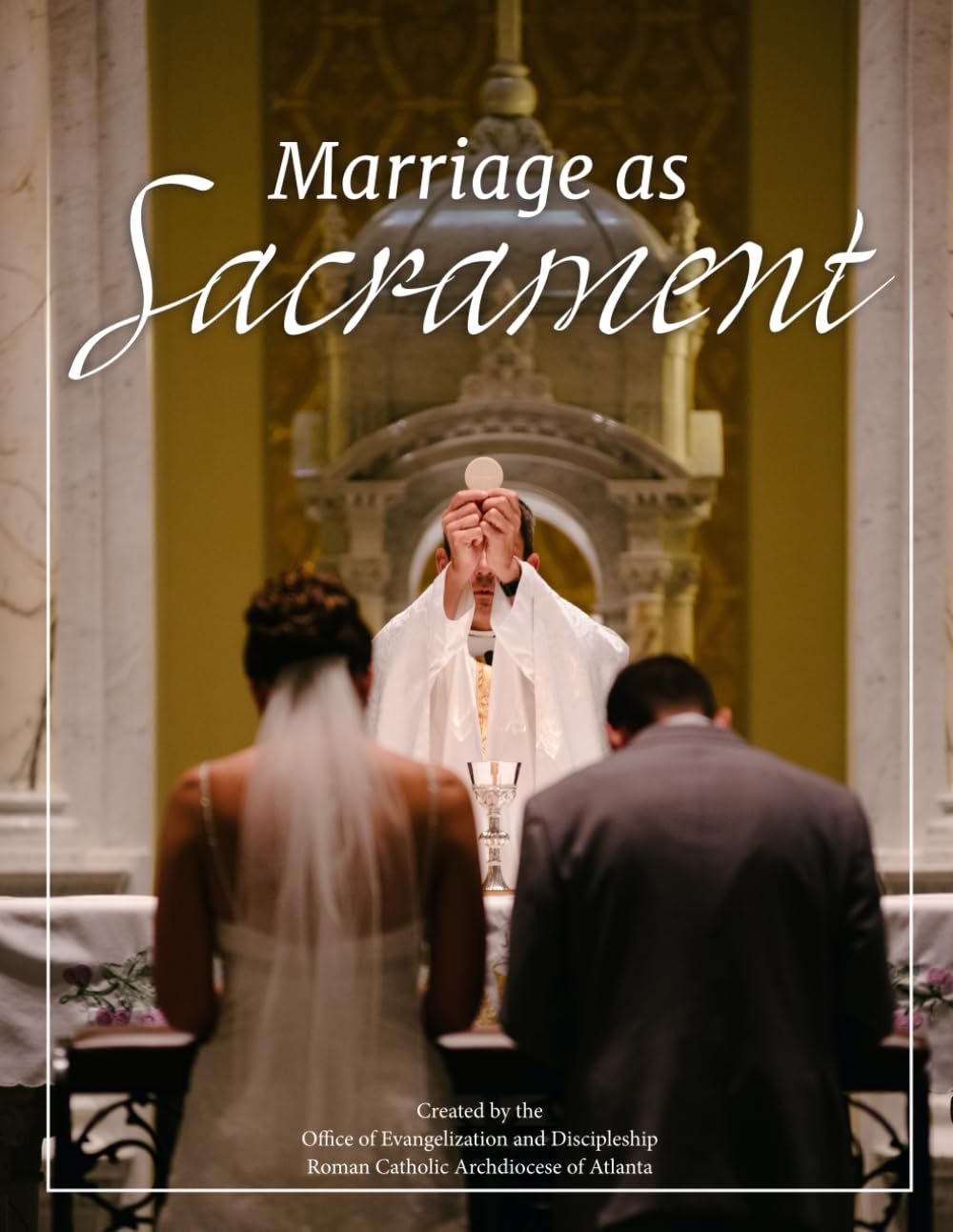 Marriage as Sacrament: Coming to know God’s Plan for your marriage