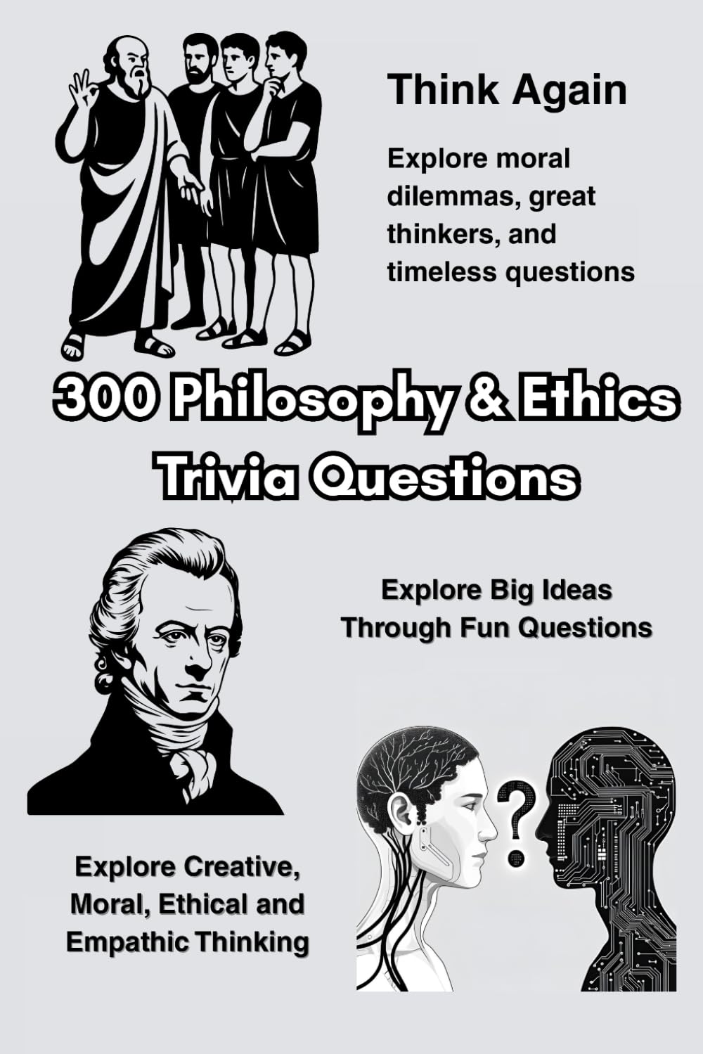 300 Philosophy & Ethics Trivia Questions: Explore moral dilemmas, great thinkers, and timeless questions