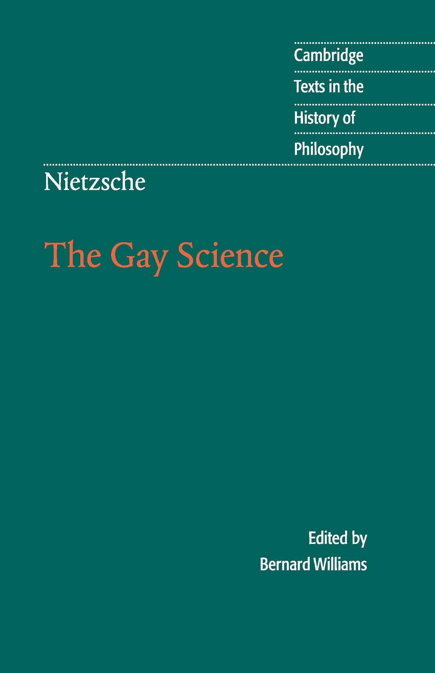 Nietzsche: The Gay Science: With a Prelude in German Rhymes and an Appendix of Songs (Cambridge Texts in the History of Philosophy)