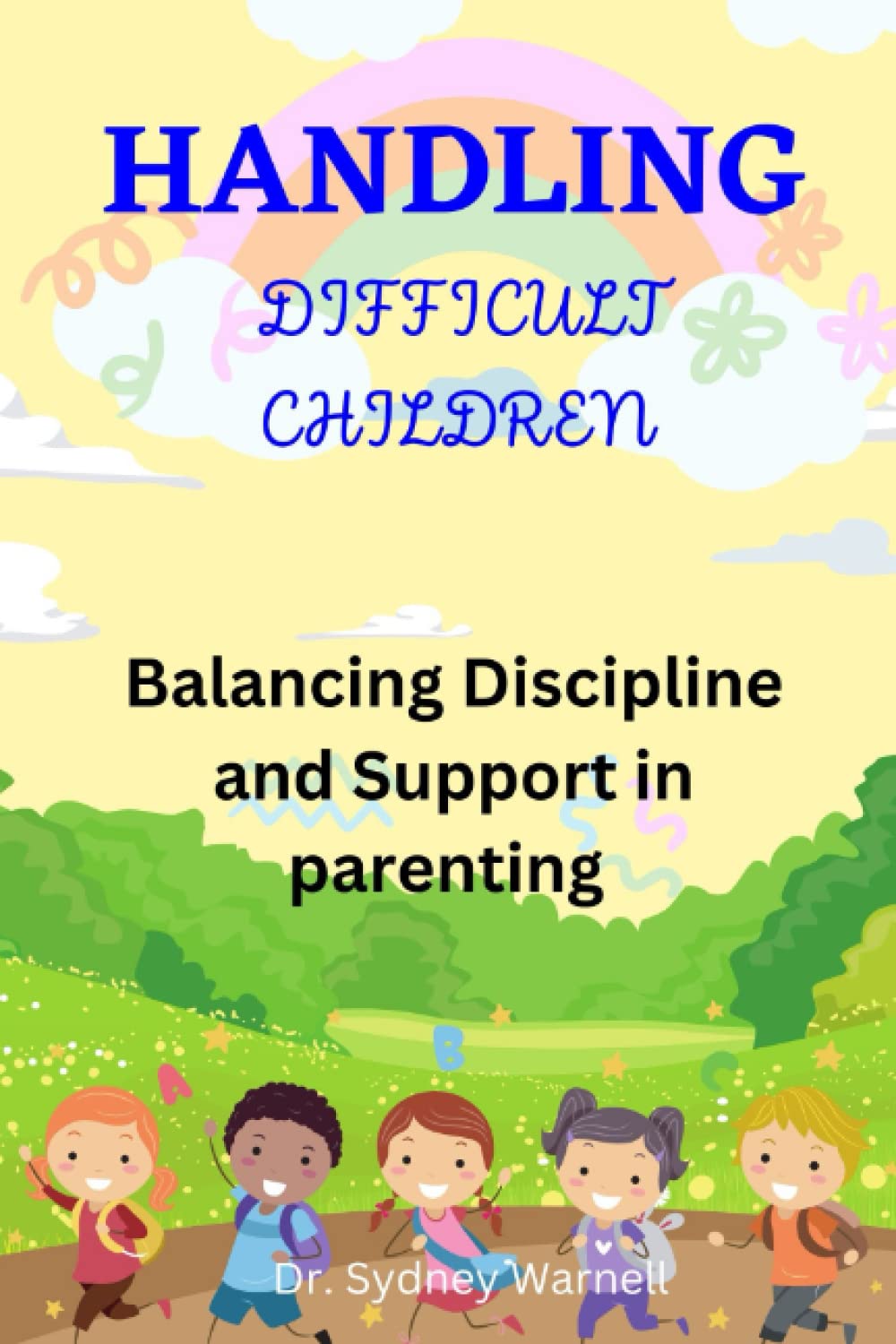 Handling Difficult Children: Balancing Discipline and Support in parenting