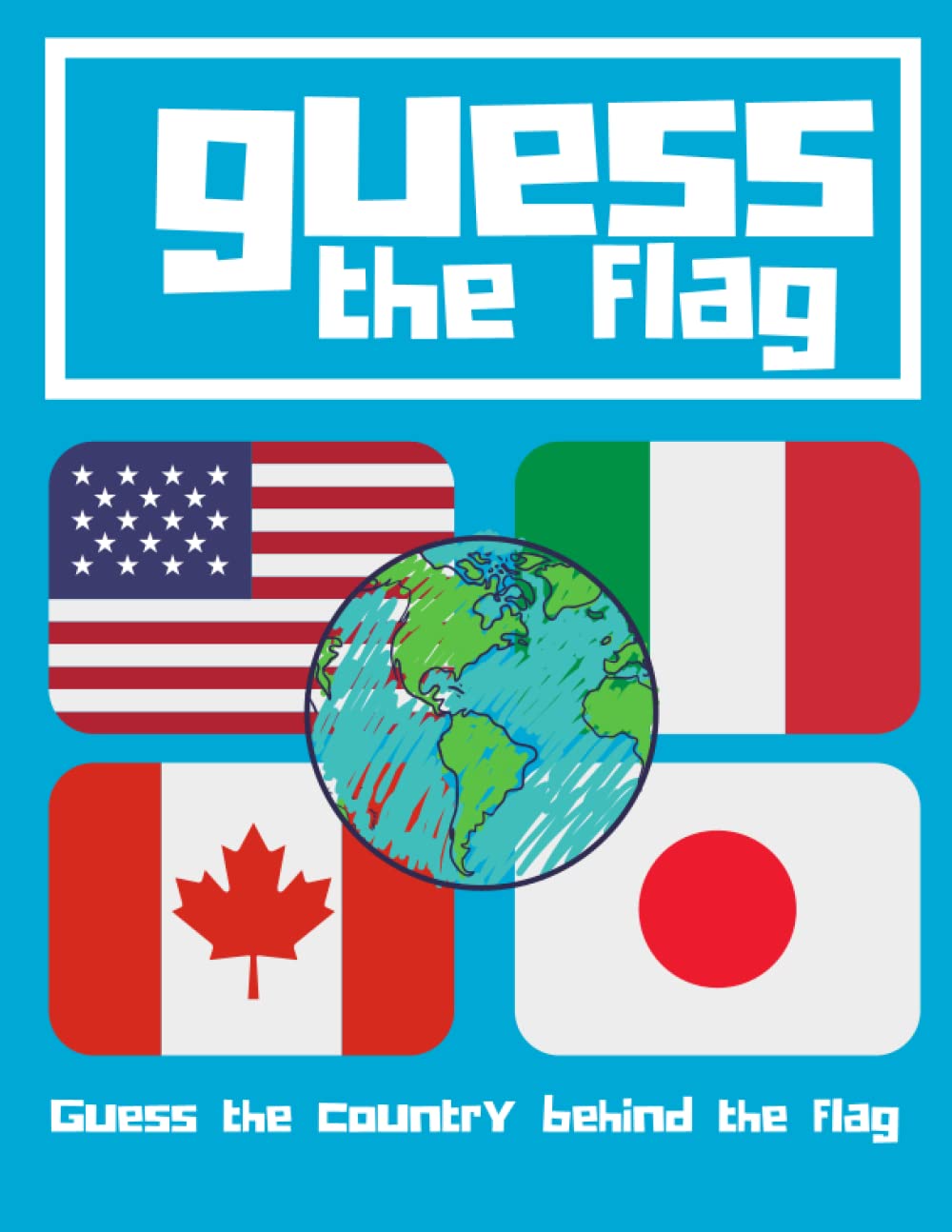 Guess The Flag Geography Quiz Book: Guess the country behind the flag Geography Gift for Kids and Adults Over (174 Flags)