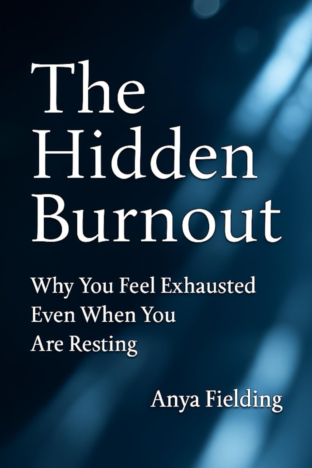 The Hidden Burnout: Why You Feel Exhausted Even When You Are Resting