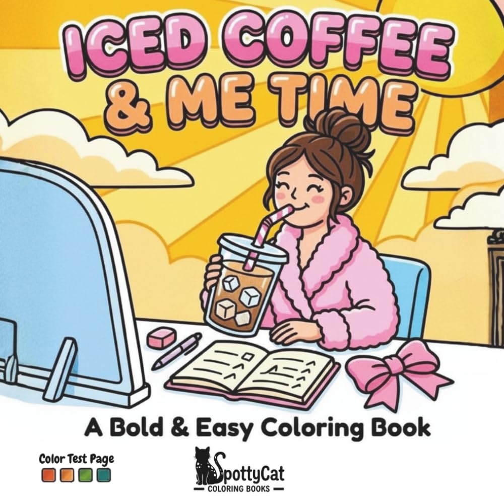 Iced Coffee & Me Time: A Bold and Easy Coloring Book for Stress Relief and Cozy Relaxation