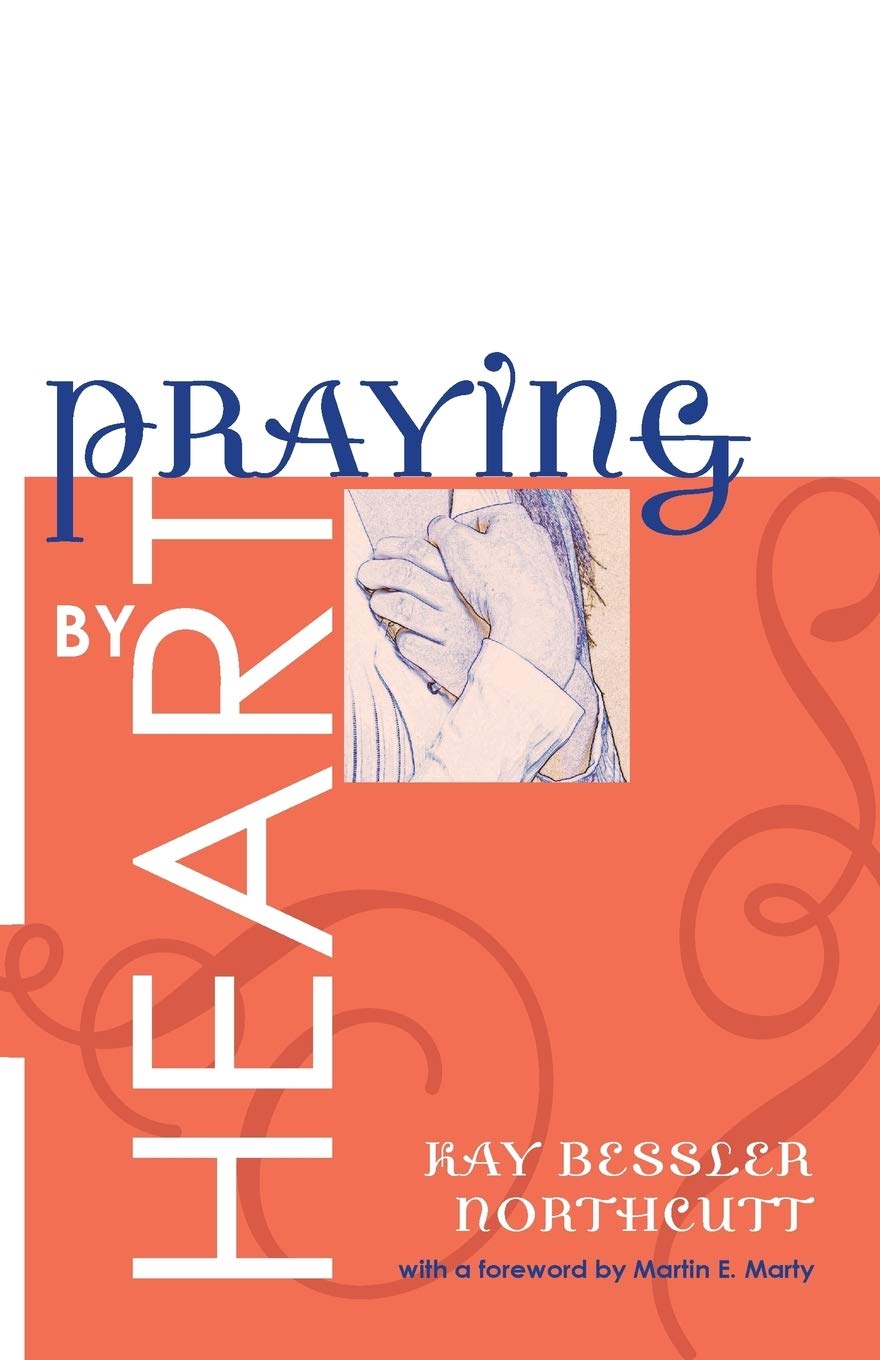 Praying by Heart: Prayers for Personal Devotion and Public Worship