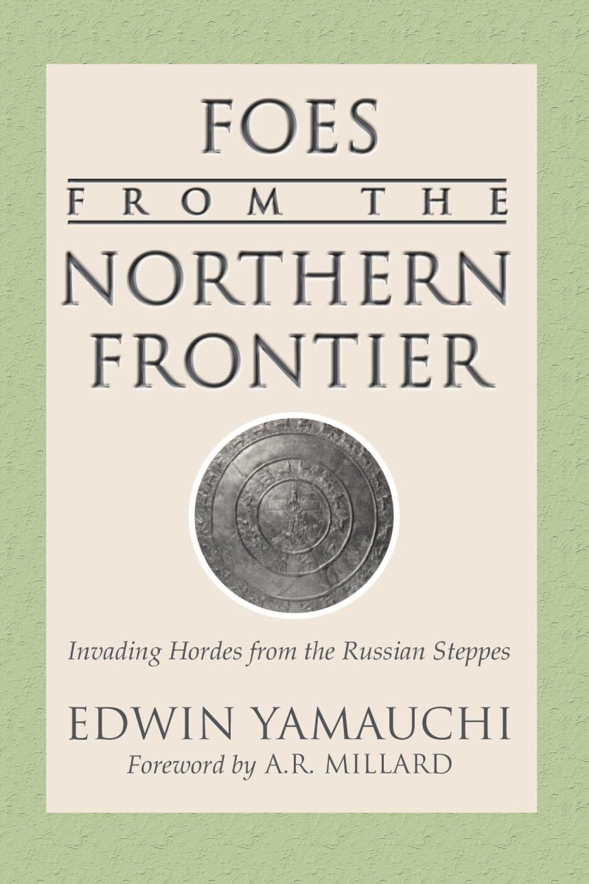 Foes From the Northern Frontier: Invading Hordes from the Russian Steppes