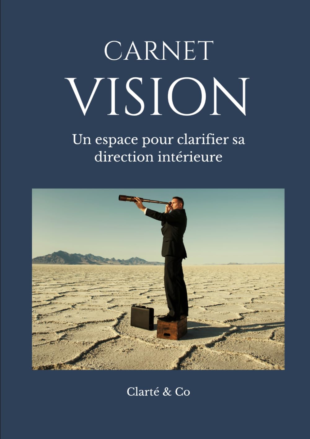 Carnet Vision: Un espace pour clarifier sa direction intérieure (Carnets Clarté & Co)