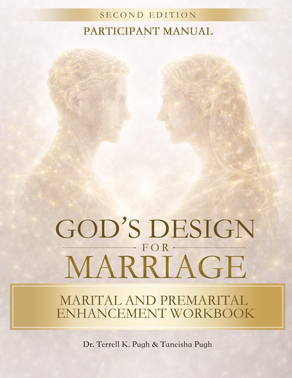 GOD’S DESIGN FOR MARRIAGE: PARTICIPANT MANUAL: MARITAL AND PREMARITAL ENHANCEMENT WORKBOOK