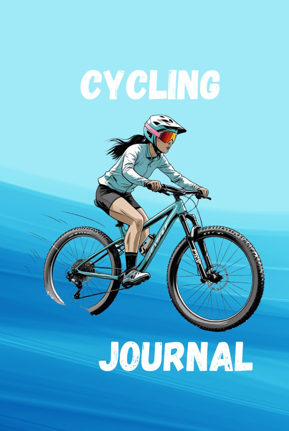Cycling Journal: Go Ride Your Bike!