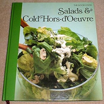 Hardcover Salads & Cold Hors-d'Oeuvre (Good Cook) by the editors of Time-Life Books (4-Jun-1905) Hardcover Book