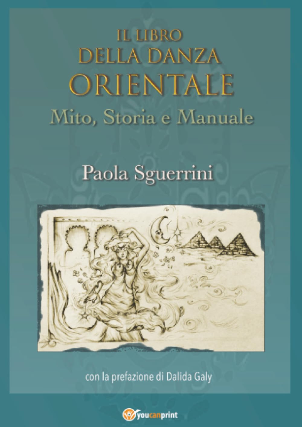 Il libro della danza orientale. Mito, Storia e Manuale.