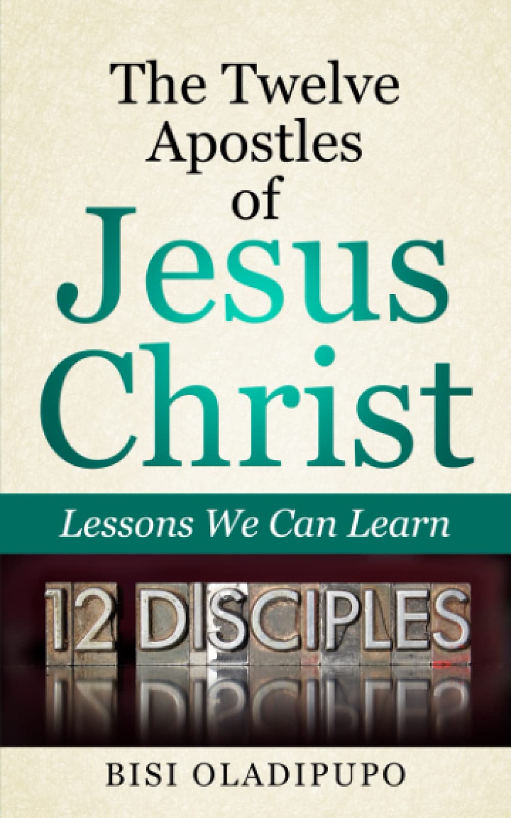 The Twelve Apostles of Jesus Christ: Lessons We Can Learn