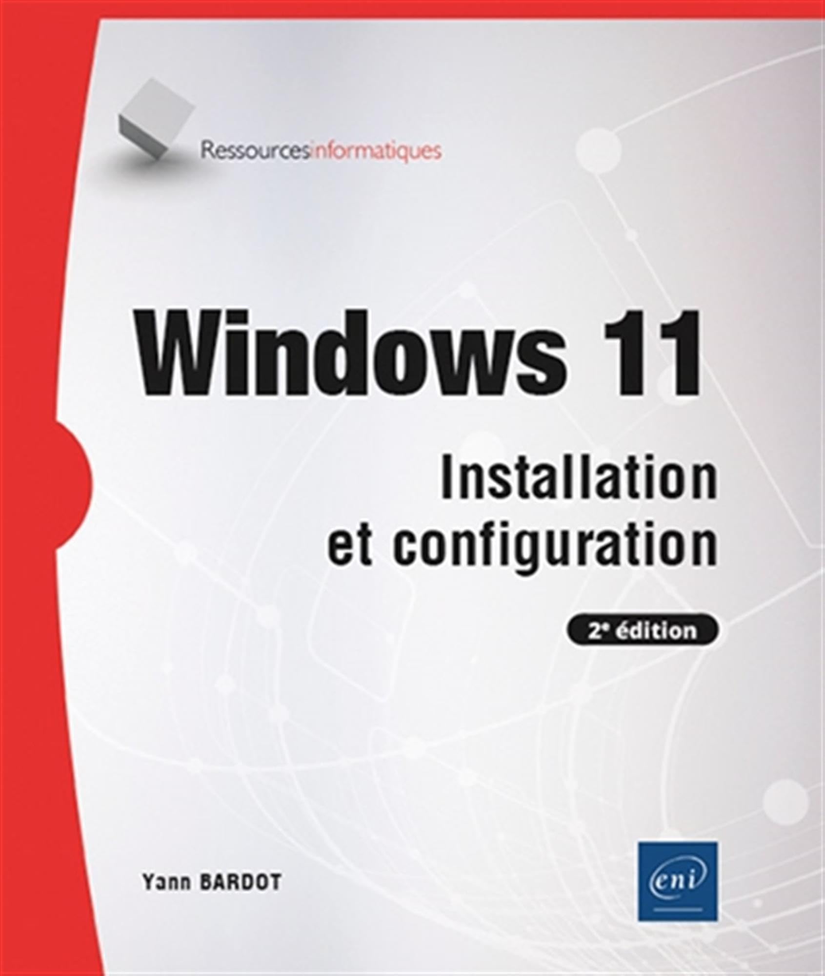 Windows 11 - Installation et configuration - 2e édition