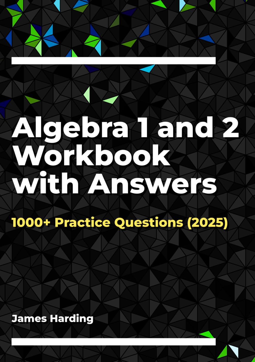 Algebra 1 and 2 Workbook with Answers: 1000+ Practice Questions (2025)