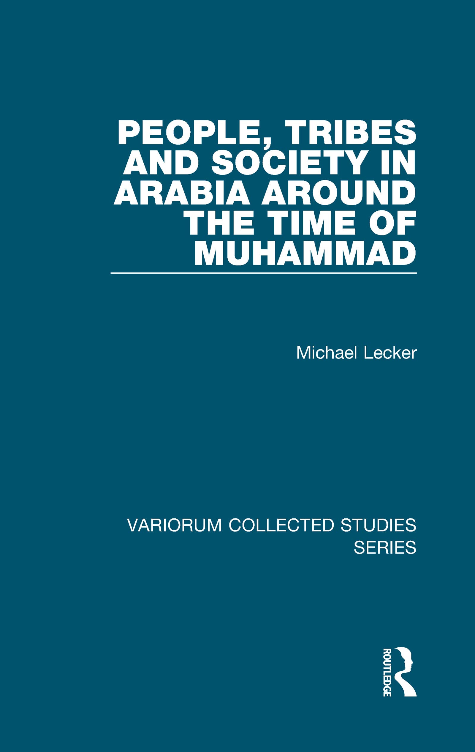 Buy People, Tribes And Society In Arabia Around The Time Of Muhammad: 812 (Variorum Collected Studies Series) — BookShops.in
