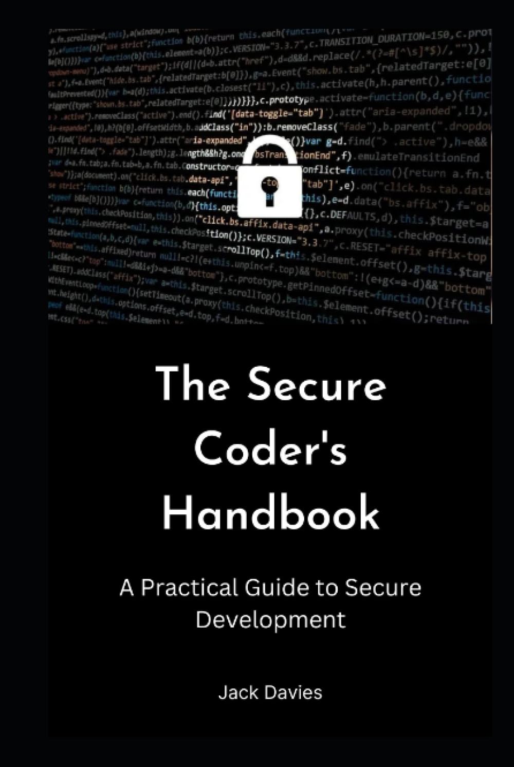 The Secure Coder's Handbook: A Practical Guide to Secure Development