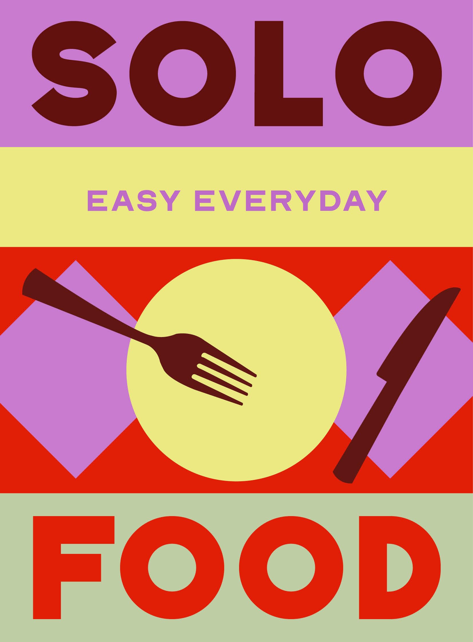 Solo Food : 180 simple triple-tested recipes