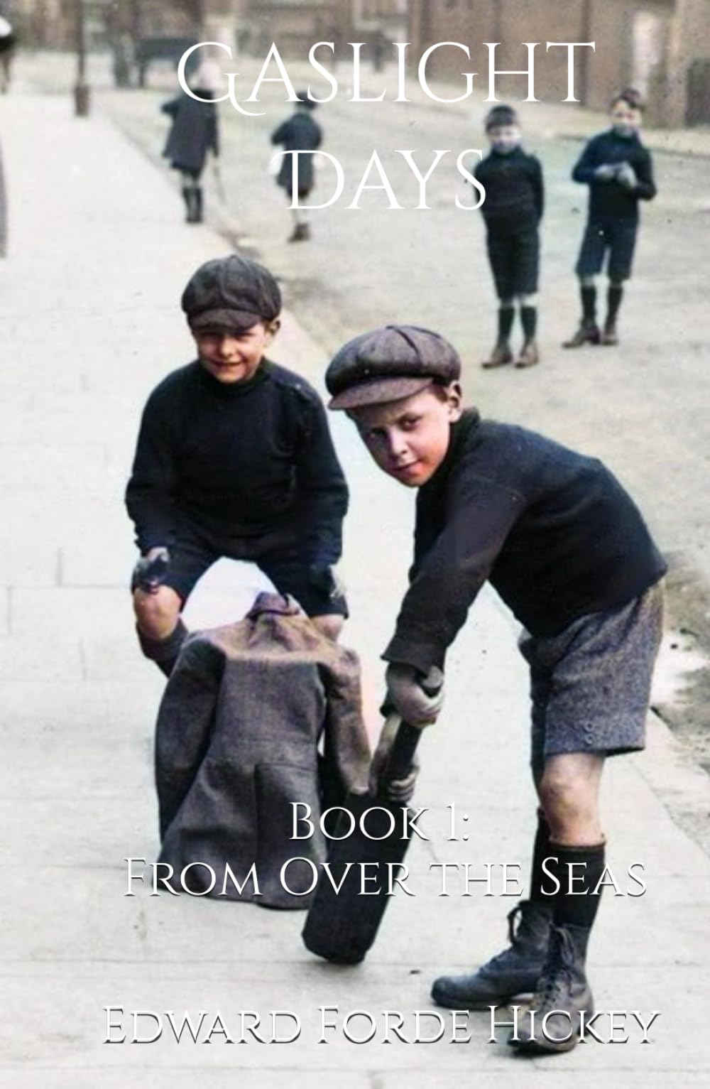Gaslight Days: Book 1: From Over the Seas