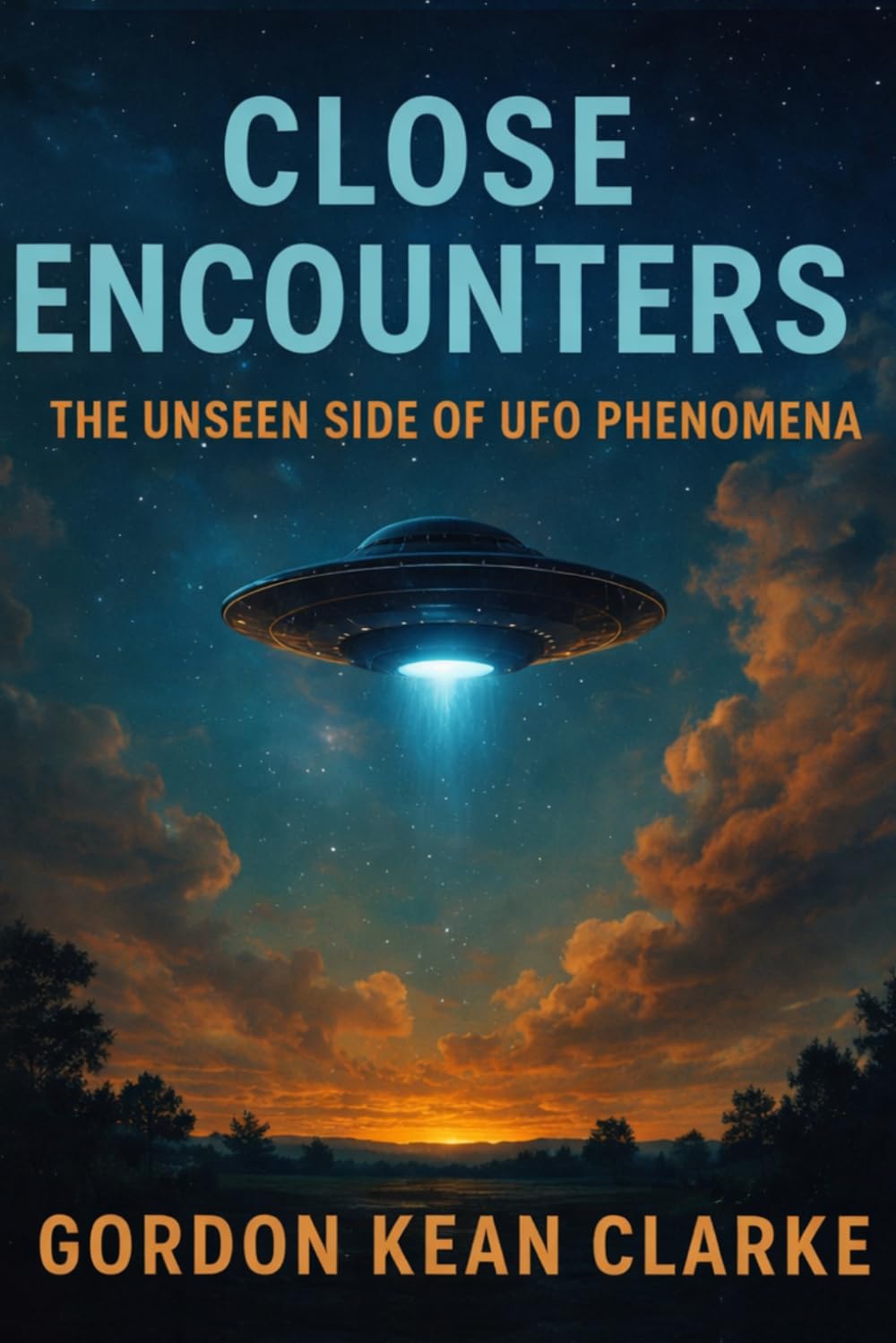 Close Encounters: The Unseen Side of UFO Phenomena (Encounters with the Unexplained : Original Accounts of Experiences that Defy Understanding)