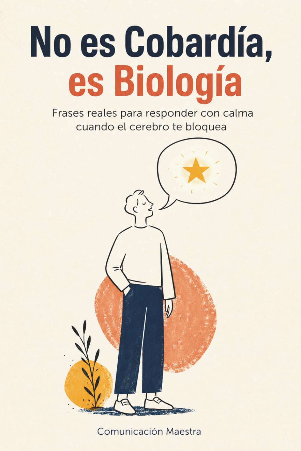 No es Cobardía, es Biología: Frases reales para responder con calma cuando el cerebro te bloquea