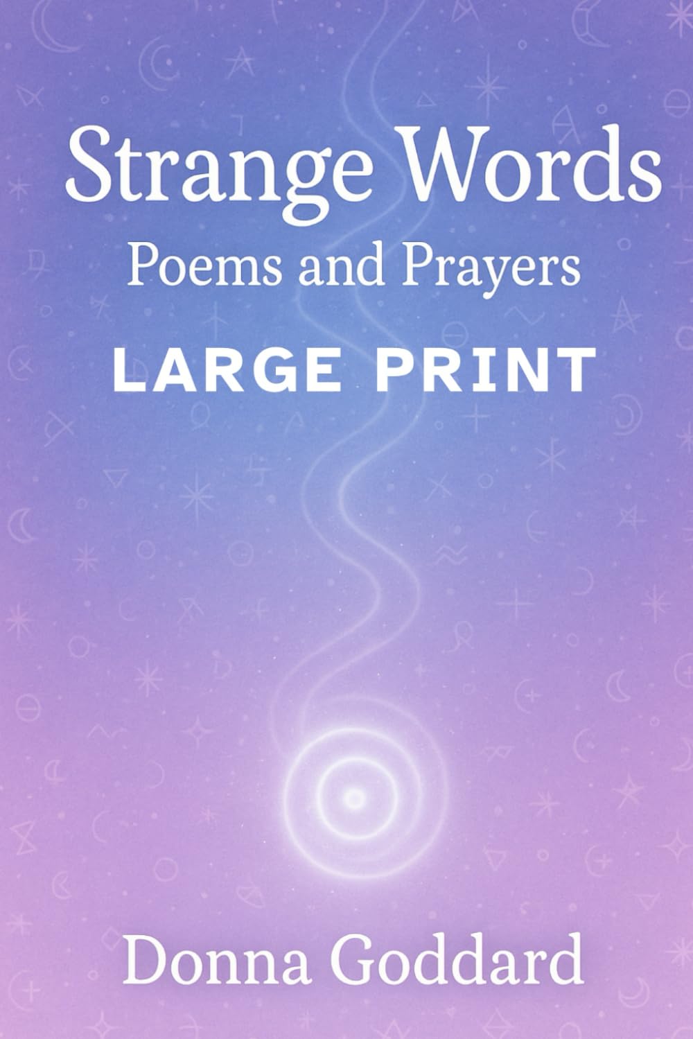 Strange Words: Poems and Prayers Large Print