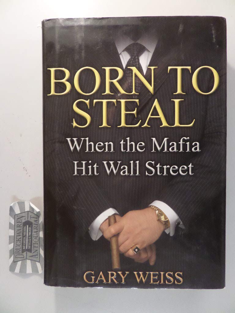 Buy Born To Steal: When the Mafia hit Wall Street — BookShops.in
