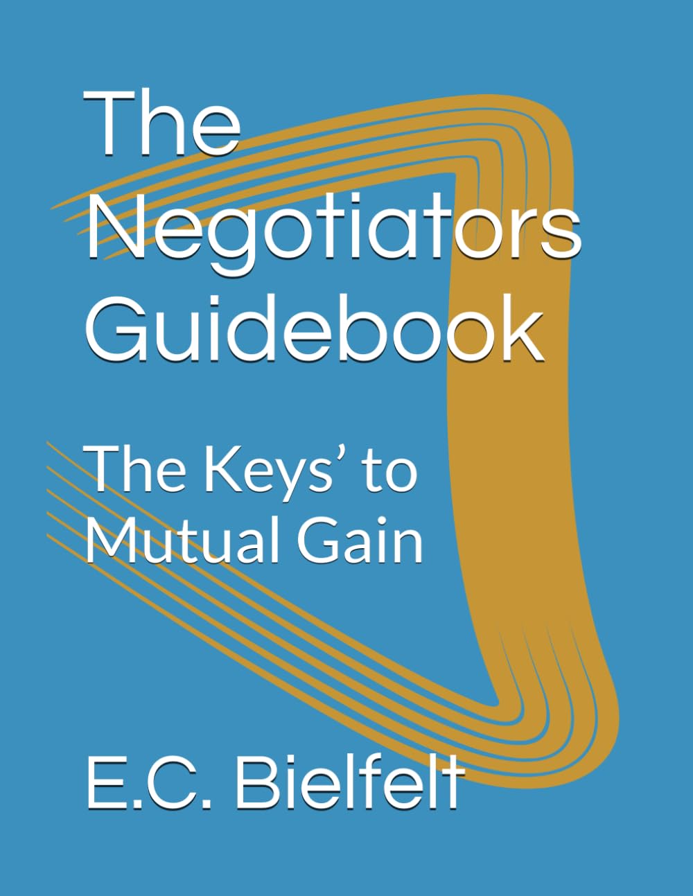 The Negotiators Guidebook: The Keys’ to Mutual Gain